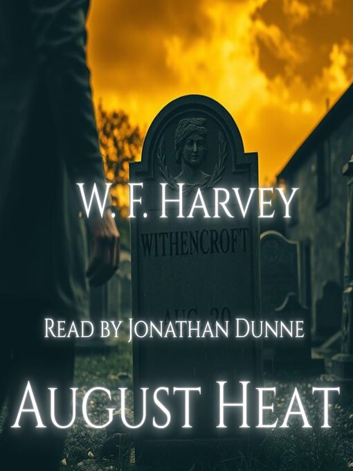 Title details for August Heat by W. F. Harvey - Wait list